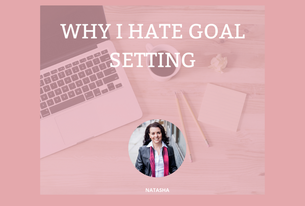 Ep. 19| Why I Hate Goal Setting