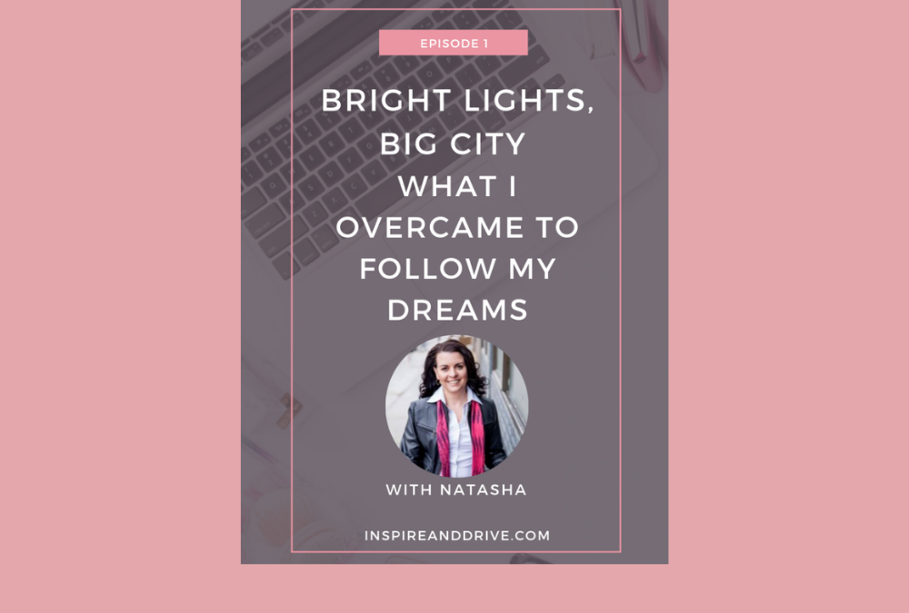 Bright Lights, Big City...What I Overcame to Follow my Dreams