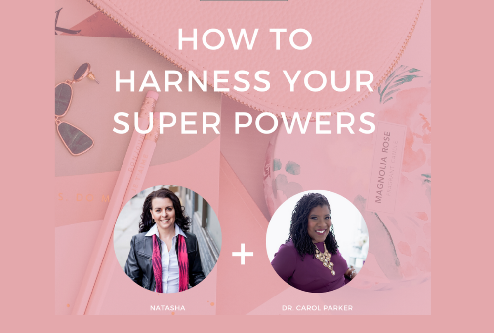S2.Ep.22 | How To Identify And Harness Your Super Powers – Interview with Dr Carol Parker Walsh