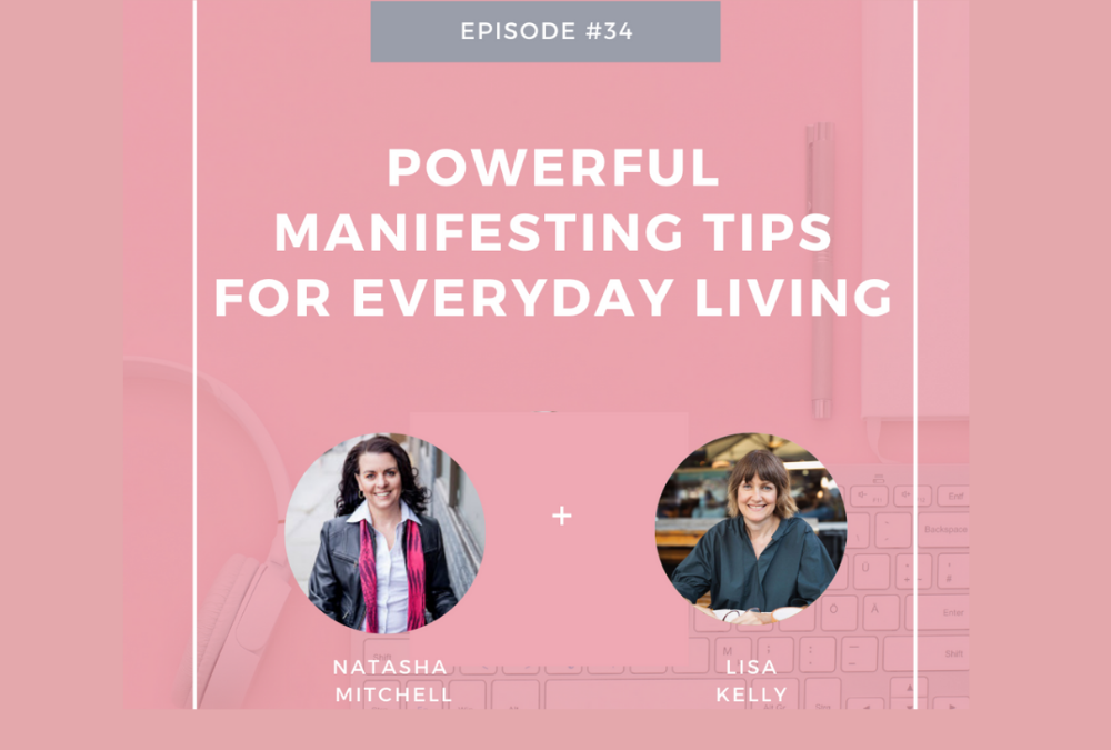 S2.Ep.34 | Powerful Manifesting Tips for Everyday Living – Interview with Lisa Kelly