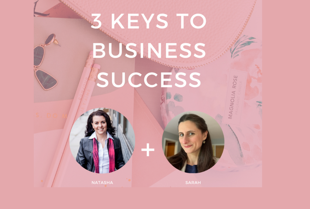 Ep. 25 3 Keys To Business Success Interview with Natasha Mitchell and Sarah Olivieri
