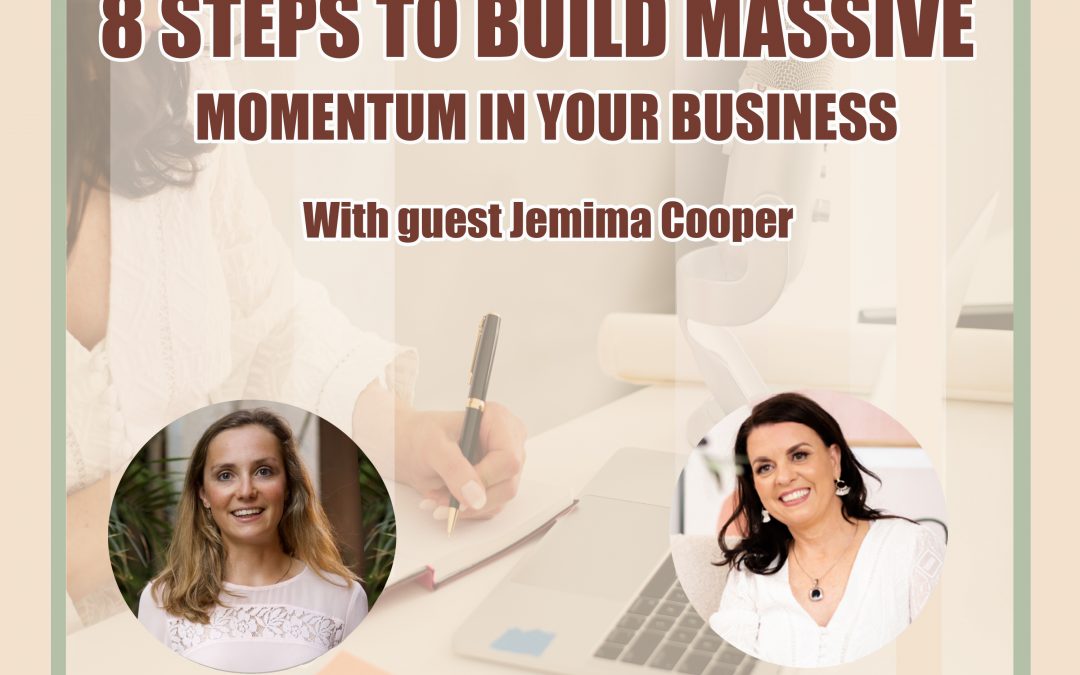 S3/Ep 38: 8 Steps to Build Massive Momentum in Your Business